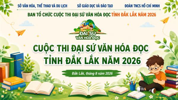 Công bố kết quả Cuộc thi Đại sứ Văn hóa đọc tỉnh Đắk Lắk năm 2026